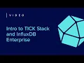 Intro to TICK Stack and InfluxDB Enterprise Getting Started 2 of 7