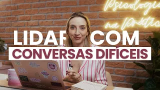 A ARTE DE TER CONVERSAS DIFÍCEIS | Psicologia na Prática
