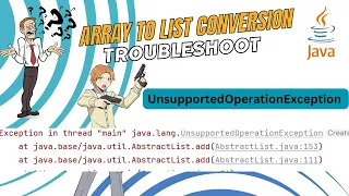 Convert array to list and troubleshoot Unsupported Operation Exception in Java