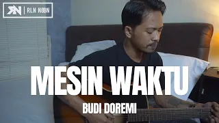 Download MESIN WAKTU BEDROOM SESSION - BUDI DOREMI (Cover Rolin Nababan) MP3