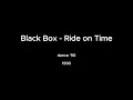Black Box - Ride on Time