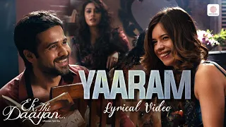 yaaram lyrical video ek thi daayan emraan hashmi kalki huma sunidhi chauhan u0026 clinton c