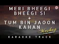 Lagu MERI BHEEGI BHEEGI SI \u0026 TUM BIN JAOON KAHAN - MASHUP KARAOKE TRACK || Unplugged | Kishore Kumar.