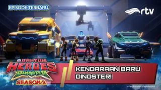 KENDARAAN BARU DINOSTER | Quantum Heroes Dinoster S.2 RTV EPS 4
