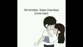 Download Siti Nurhaliza - Bukan Cinta Biasa (Cover Intan) MP3