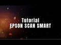 TUTORIAL EPSON SCAN SMART