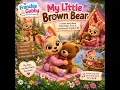My Little Brown Bear (Best Friend Song for Kids)