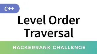 Tree Level Order Traversal BFS - HackerRank Data Structures Solutions in