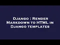 Django Render Markdown to HTML in Django templates