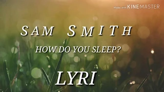 How Do You Sleep Sam Smith Lyric  How Do You Sleep Sam Smith Lyric