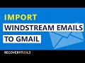 Get an Hassle-free Solution to Import Windstream Emails into Gmail