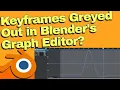 Why Are My Keyframes Greyed Out in Blender s Graph Editor