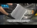 How to Replace Condenser 2002-2008 Dodge RAM