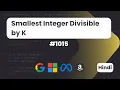 Smallest Integer Divisible by K Leetcode 1015 DSA HIndi Explaination Code With Deepak