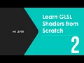 Learn GLSL Shaders from Scratch - 2