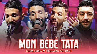 Cheb Babia FT Mohamed Samurai Mon Bébé Tata Machi Khalata 