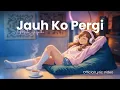 Lagu JAUH KO PERGI | MALA AGATHA (Official Lyric Video)