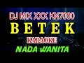 Betek Karaoke Manis Manja  DJ MIX XXX KN7000 Nada Wanita