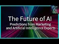 The Future of AI Predictions from Marketing and Artificial intelligence Experts