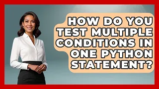 How Do You Test Multiple Conditions in One Python Statement Python Code School News