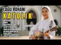 Lagu ALBUM LAGU ROHANI KATOLIK AKUSTIK 2026 MERDU DAN ENAK DI DENGAR