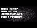 Trinix - Mashup Remix Hits 2021 (Rodrigo Carvalho. Remix Techno)