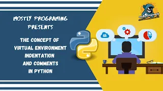 Virtual Environment Indentation and Comments in Python