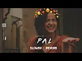 Download Lagu 𝙋𝙖𝙡 ✨💜 𝙨𝙡𝙤𝙬𝙚𝙙 𝙭 𝙧𝙚𝙫𝙚𝙧𝙗 (Arijit Singh \u0026 Shreya Ghoshal) #palsong #arjitsingh #slowedandreverb
