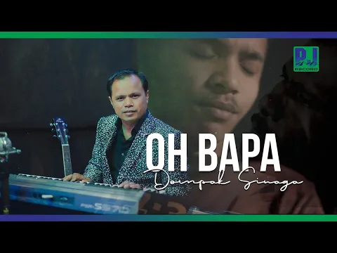 Download MP3 DOMPAK SINAGA - HITS TERBARU 2023 - OH BAPA (OFFICIAL VIDEO)