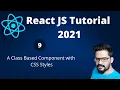 09 Class Based Component with CSS Styles React JS Tutorial 2021 NAVEEN SAGGAM