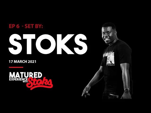 Download MP3 Matured Experience with DJ Stoks | Set by DJ Stoks (PART 2)