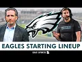 Philadelphia Eagles Starters Revealed For 2025 Entering Their NFL Week 1 Game Against The Cowboys