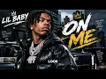 Lil Baby – On Me (Official Music Video)