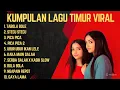 Download Lagu KUMPULAN LAGU TIMUR VIRAL TIKTOK l TERPOPULER \u0026 TRENDING