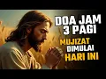 Download Lagu DOA JAM 3 PAGI - MUJIZAT DIMULAI HARI INI