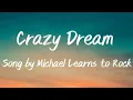 Crazy Dream - Michael Learns to Rock (MLTR) Lyrics Video