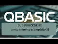 QBASIC Sub Procedure for SEE Complete Tutorial on SUB END SUB Easy QBASIC Learning p-8 3