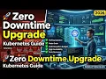How to Upgrade a Kubernetes Cluster with Zero Downtime Full Guide for DevOps Engineers 2026