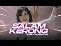 Lagu DJ SALAM KERONG - BASS NGUUK MIDEL NROTOK FULL TULUPAN || YANG LAGI VIRAL TIKTOK COCOK BUAT KARNAVAL