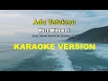 Download Lagu Woro Widowati - Ada Untukmu Karaoke HQ | Dangdut Version | Tyok Satrio
