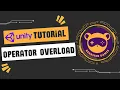 Unity Tutorial Operator Overload