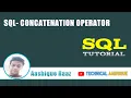 Concatenation operator in SQL SQL Tutorial Technical Aashique