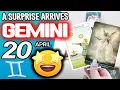 Gemini A SURPRISE ARRIVES horoscope for today APRIL 20 2026 tarot APRIL