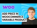 How to Add Price in WooCommerce Variable Product 2026 Full Guide