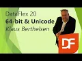 Unicode and 64bit in DataFlex 20 0