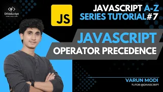 JavaScript Operator Precedence Javascript A-Z Tutorial Series Varun Modi DiVaScript