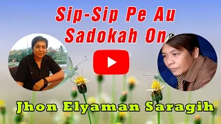 sip sip pe au sadokah on jhon elyaman saragih