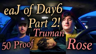 Download eaJ of Day6 REACTION PT. 2! [50 Proof, Truman, Rose] MP3