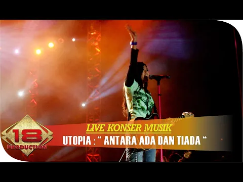 Download MP3 Utopia - Antara Ada Dan Tiada  (Live Konser Pekalongan 18 Agustus 2006)