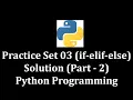 Practice Set 03 if-elif-else solution part 2 - Python Programming LearnWithMrRJ